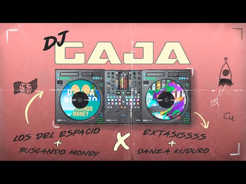 Extasisssssss X Danza Kuduro X Los del Espacio X Buscando Money - GAJA Mashup