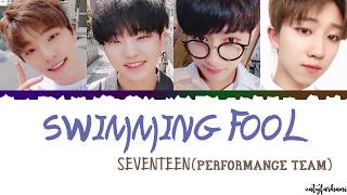 SEVENTEEN (세븐틴) - Swimming Fool (Performance Team) Lyrics [Color Coded_Han_Rom_Eng]