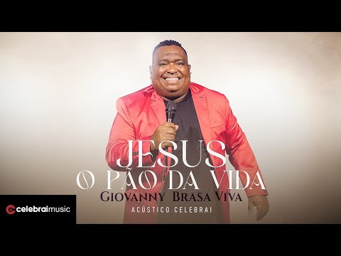 Giovanny Brasa Viva - Jesus O Pão da Vida | Clipe Oficial