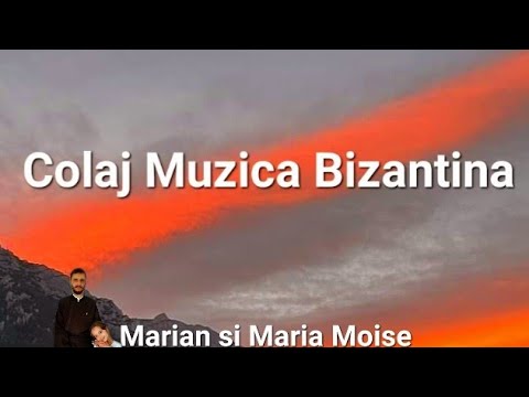 Colaj cu cele mai frumoase cantari  bizantine-Marian si Maria Moise