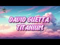 🎶David Guetta - Titanium ft Sia (Lyrric) 🎶