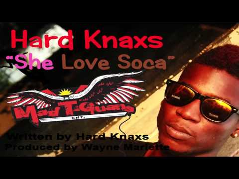 King Hard Knaxs - "She Love Soca"  (Antigua Carnival 2012) (Soca)