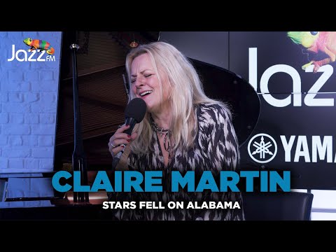 Claire Martin - Stars Fell on Alabama - Jazz FM Session