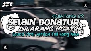 Download lagu DJ SELAIN DONATUR DILARANG NGATUR X MELODY KANE SOUND TREND 2026 STYLE TANTE V2 | KHARIS SOPAN mp3
