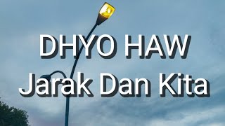 Download lagu Dhyo Haw - Jarak Dan Kita (Lirik) mp3