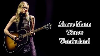 Aimee Mann – Winter Wonderland Lyrics