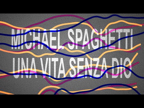 Michael Spaghetti - Una Vita Senza Dio