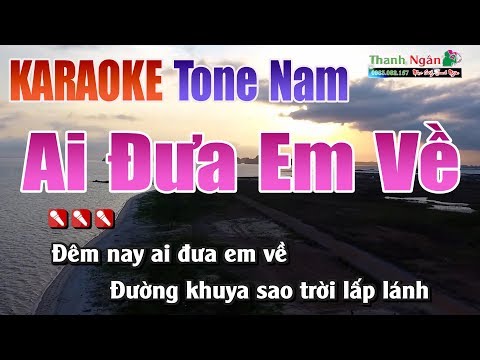 Ai Đưa Em Về Karaoke || Tone Nam - Nhạc Sống Thanh Ngân