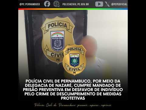 Cumprimento de Mandado de Prisão pelo Descumprimento de Medidas Protetivas - DP NAZARÉ DA MATA
