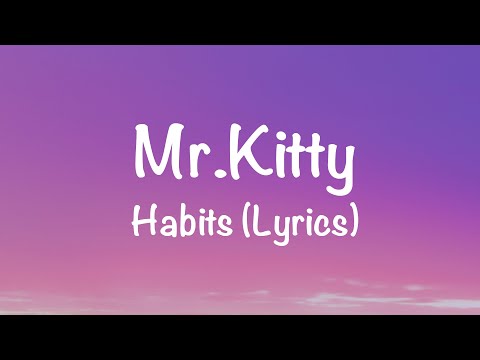Mr.Kitty - Habits (feat. Pastel Ghost) (Lyrics)