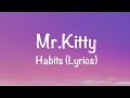 Mr.Kitty - Habits (feat. Pastel Ghost) (Lyrics)