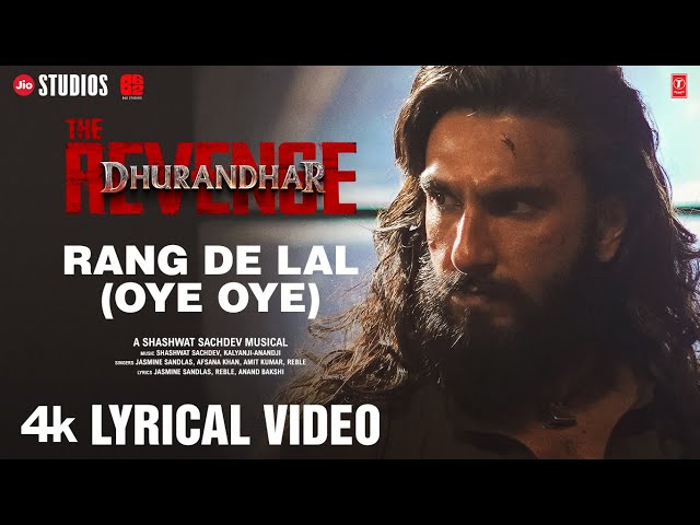 Rang De Lal (Oye Oye) Lyrics English Translation – Dhurandhar 2 | Jasmine Sandlas