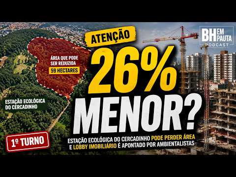 Quem está por trás da redução da área protegida? 🚨 #BHEmPauta