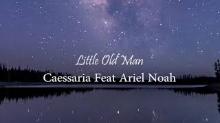 Download lagu little old man- caessaria feat ariel noah full lyrik and terjamah by novriandi mp3