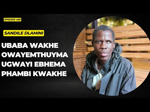 EPISODE 450 UBABA WAKHE WABA NOMTHELELA EKUTHENINI AQALE IZIDAKAMIZWA KODWA WAMSHAYA EKUGCINENI