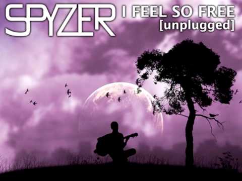 SPYZER - I FEEL SO FREE (unplugged version)