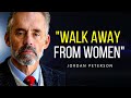 Walk AWAY Don T Chase Women Jordan Peterson On Women