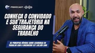 Conhecendo o Convidado Entrevistado Lailson Lima, Engenheiro SST🎙️👷