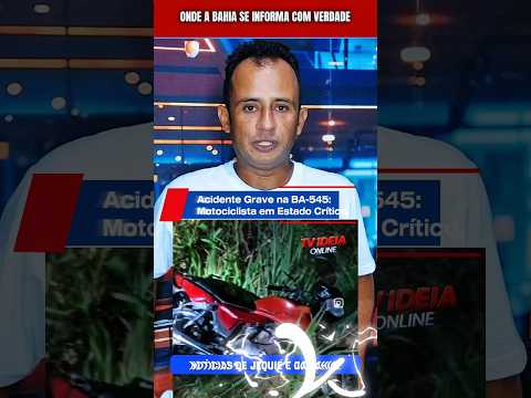 Tragédia na BA-545: Motociclista em Estado Crítico em Jaguaquara #shorts