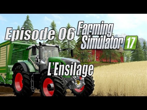 , title : 'Farming Simulator 2017 | Le Guide Des Débutants | Ep 06 - L'Ensilage'