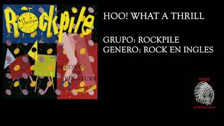 ROCKPILE- HOO! WHAT A THRILL