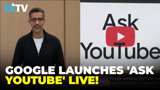 Sundar Pichai Unveils "Ask YouTube" And Revolutionary Voice-Powered "Docs Live" At Google I/O