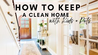 10 TIPS FOR A CLEAN HOME (With Kids + Pets!) \\\\ Simple Habits for Keeping a Tidy House!