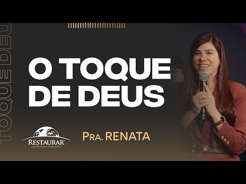 O TOQUE DE DEUS - Pastora Renata
