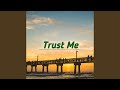 Trust Me