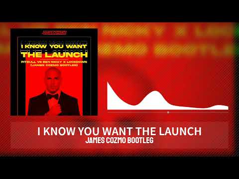 Pitbull x Ben Nicky x Lockdown - I Know You Want The Launch (James Cozmo Bootleg) #hardbounce