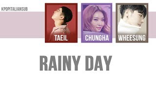 [SUB ITA] WHEESUNG, TAEIL (Block B), CHUNGHA - Rainy Day