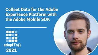 Collect Data for the Adobe Experience Platform with the Adobe Mobile SDK