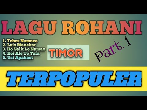 Kumpulan Lagu Rohani Timor Terpopuler. Part. 1