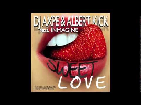 Dj Axpe & Albert Kick feat. Inmagine - Sweet Love (Radio edit)