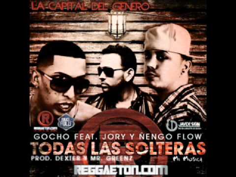 Todas Las Solteras - Gocho Ft Jory & Ñengo Flow "Mi Musica" New Song 2011