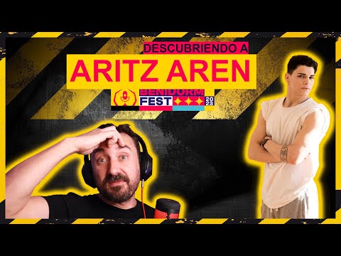 Benidorm Fest 2023: Descubriendo a... ARITZ AREN!!!