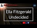 Ella Fitzgerald - Undecided (Karaoke)