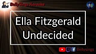 Ella Fitzgerald - Undecided (Karaoke)