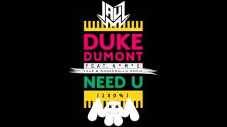 Duke Dumont- Need U (100%) (Jauz x Marshmello Remix)
