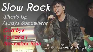 Download lagu WHAT'S UP-ALWAYS SOMEWHERE-GOD BYE-YOU AND I -NOVEMBER RAIN|SLOW ROCK NOSTALGIA|COVER DIMAS SENOPATI mp3