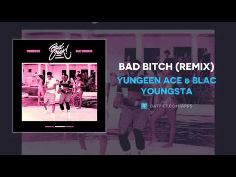 Yungeen Ace - Bad Bitch ft. Blac Youngsta [AUDIO]