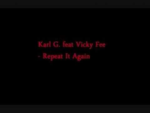 Karl G feat Vicky Fee - Repeat It Again