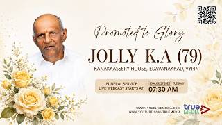 JOLLY K.A (79) FUNERAL SERVICE LIVE WEBCAST | 25 Aug 2026 | True Media