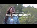 FDJ Emily Young Disana Menanti Disini Menunggu Official Music Video