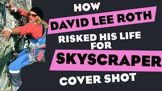 How David Lee Roth risked his life for  &#39;Skyscraper&#39; cover shot