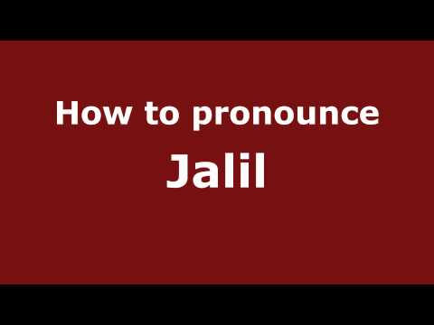 How to Pronounce Jalil - PronounceNames.com