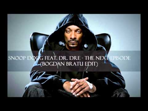 Snoop Dogg feat Dr. Dre - The next episode (Bogdan Bratu Edit)