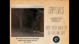 Captives - Abandon - My Eyes Are Open