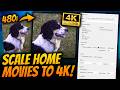 Scale Analog Home Movies To 4K