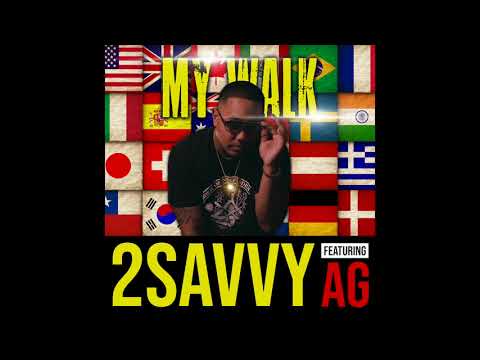 2SAVVY FT. AG - MY WALK